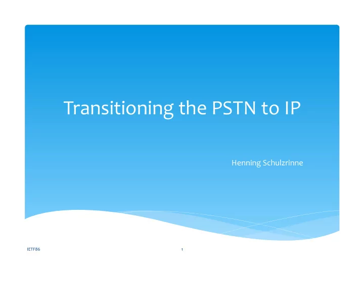 transitioning the pstn to ip