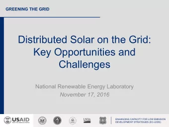 Distributed Solar on the Grid:  Key Opportunities and  Challenges  National Renewable Energy