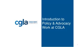 Policy &amp; Advocacy  Work at CGLA  1  Why People Come to CGLA  Theyre facing barriers to