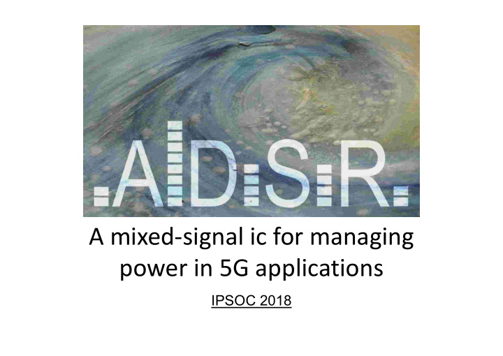 a mixed signal ic for managing power in 5g applications