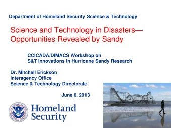 Science and Technology in Disasters   Opportunities Revealed by Sandy  CCICADA/DIMACS Workshop