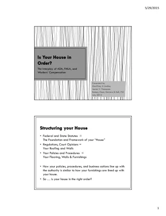 5/29/2015  The Interplay of ADA, FMLA, and  Workers Compensation  Presented by  Geoffrey A