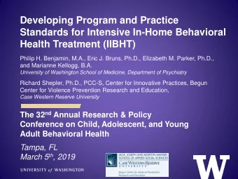 Developing Program and Practice  Standards for Intensive In-Home Behavioral  Health Treatment