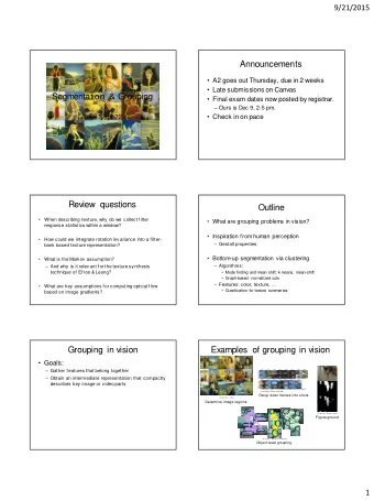 Announcements  A2 goes out Thursday, due in 2 weeks  Late submissions on Canvas  Segmentation