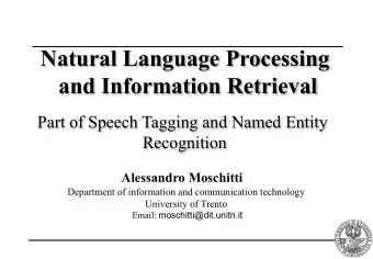Natural Language Processing  and Information Retrieval  Part of Speech Tagging and Named Entity