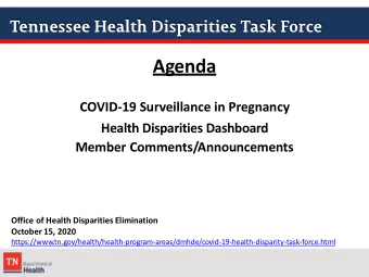 Agenda  COVID-19 Surveillance in Pregnancy  Health Disparities Dashboard  Member