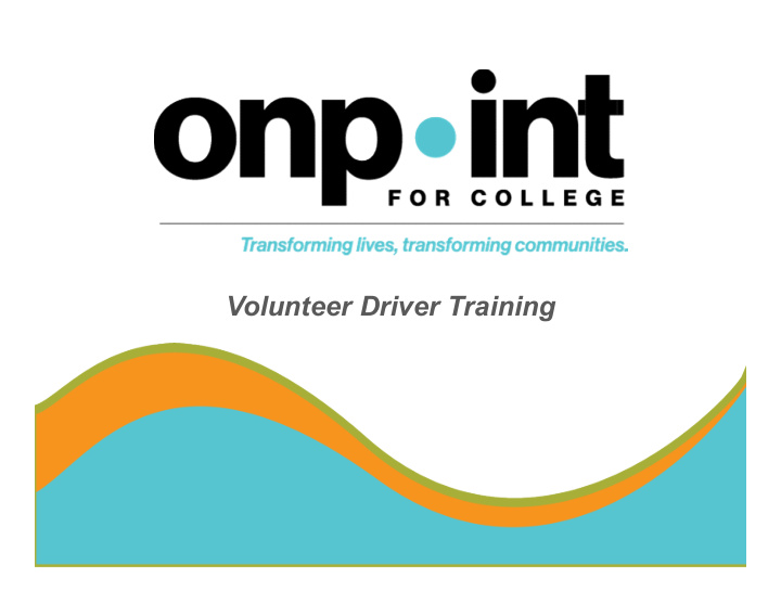 volunteer driver training presentation content