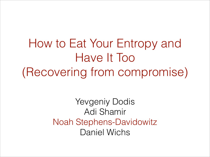 how to eat your entropy and have it too recovering from