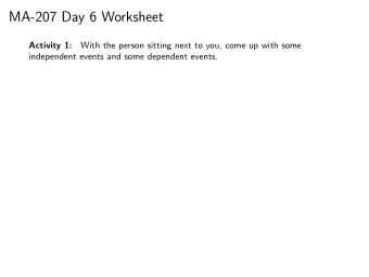 MA-207 Day 6 Worksheet  With the person sitting next to you, come up with some  Activity 1: