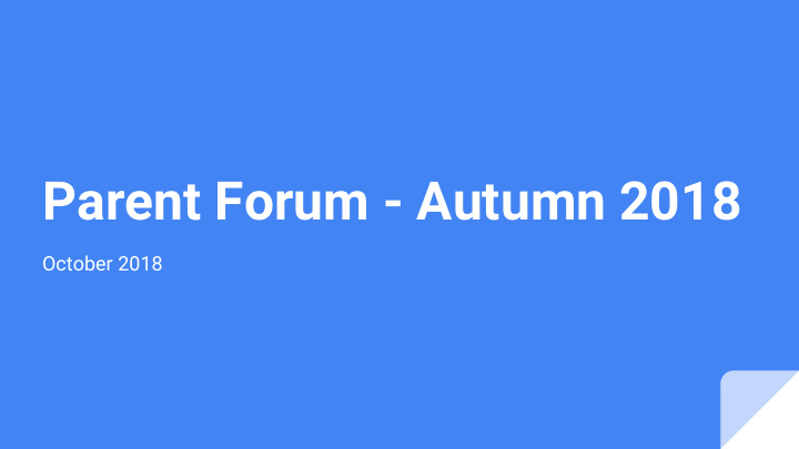 parent forum autumn 2018