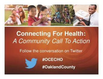 Connecting For Health:  A Community Call To Action  Follow the conversation on Twitter  #OCECHO