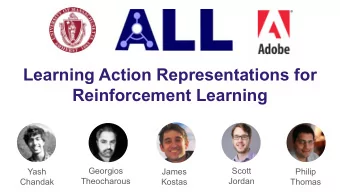Learning Action Representations for  Reinforcement Learning  Georgios  Scott  Yash  James  Philip