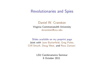 Revolutionaries and Spies  Daniel W. Cranston  Virginia Commonwealth University  dcranston@vcu.edu