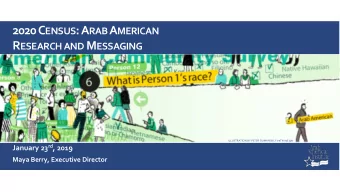 represent the interests of 3.7 million Arab Americans.  Main Objectives  Assess the attitudes