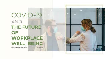 COVID-19  AND  THE FUTURE  OF  WORKPLACE  WELL  BEING  CoreNet | HACKATHON  Group 15  The  KATE