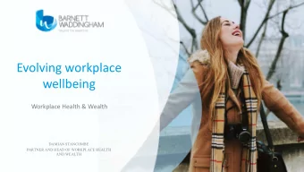 Evolving workplace  wellbeing  Workplace Health &amp; Wealth  DAMIAN STANCOMBE  PARTNER AND HEAD OF