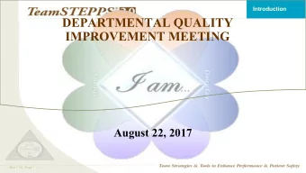 DEPARTMENTAL QUALITY  IMPROVEMENT MEETING  August 22, 2017  Mod 1 2.0   Page 1 T EAM STEPPS 05.2