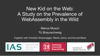 New Kid on the Web:  A Study on the Prevalence of  WebAssembly in the Wild  Marius Musch  TU