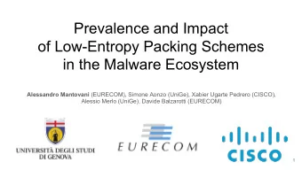 Prevalence and Impact  of Low-Entropy Packing Schemes  in the Malware Ecosystem Alessandro