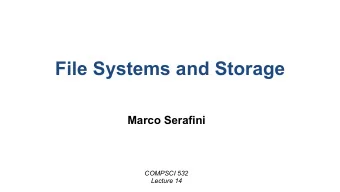 File Systems and Storage  Marco Serafini  COMPSCI 532  Lecture 14  2  Why GFS?   Store the