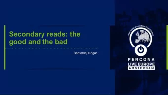 Secondary reads: the  good and the bad  Bartomiej Noga  Agenda   Read Preference