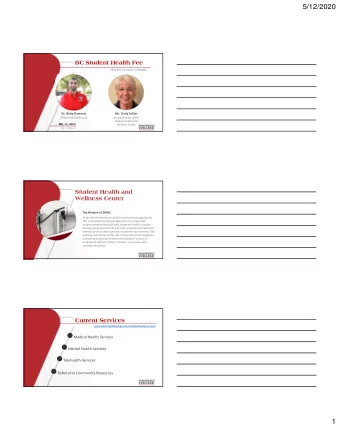 5/12/2020  BC Student Health Fee  Why the increase is needed  Dr. Nicky Damania  Ms. Cindy