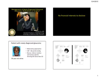 No financial interests to disclose  Yvonne Ou, MD  Assistant Professor of Ophthalmology  University