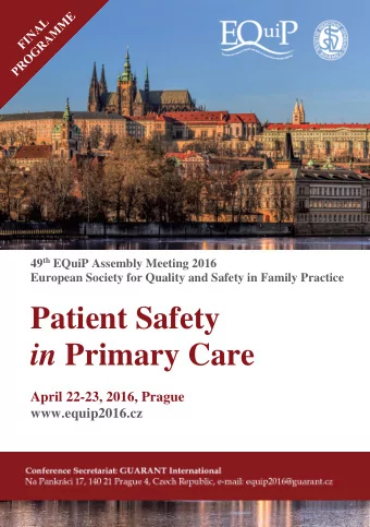Patient Safety in Primary Care  April 22-23, 2016, Prague  www.equip2016.cz 49 th EQuiP Assembly
