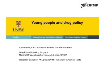 Young people and drug policy  Alison Ritter, Kari Lancaster &amp; Francis Matthew-Simmons  Drug