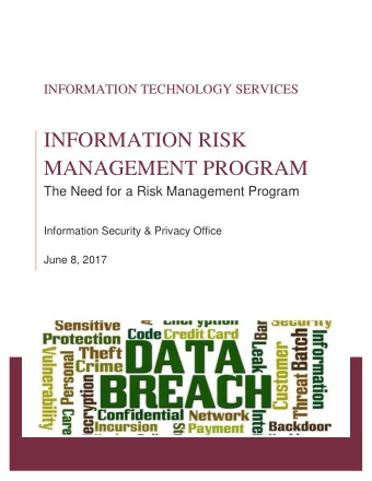 INFORMATION RISK  MANAGEMENT PROGRAM  The Need for a Risk Management Program  Information Security