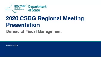 Presentation  Bureau of Fiscal Management  June 9, 2020  June 9, 2020  2  Agenda  Current CSBG