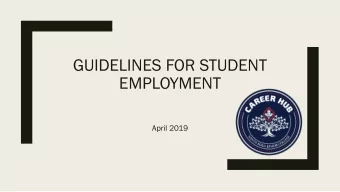 GUIDELINES FOR STUDENT  EMPLOYMENT  April 2019  Student Worker General Description:  A part-time