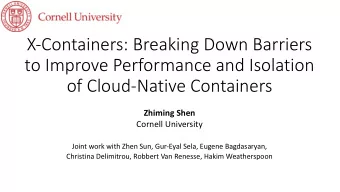 X-Containers: Breaking Down Barriers  to Improve Performance and Isolation  of Cloud-Native
