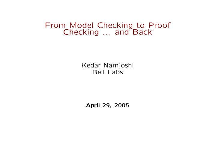from model checking to proof checking and back