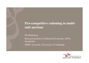 Pro-competitive rationing in multi-  unit auctions  Pr Holmberg  Research Institute of Industrial