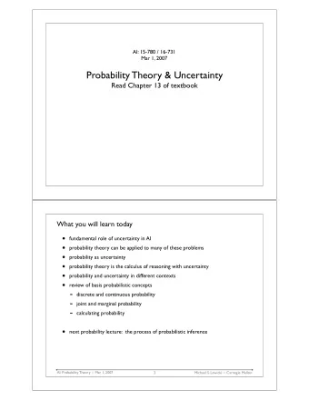 Probability Theory &amp; Uncertainty  Read Chapter 13 of textbook  What you will learn today