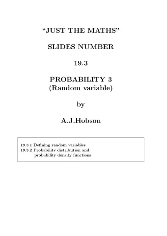 JUST THE MATHS  SLIDES NUMBER  19.3  PROBABILITY 3  (Random variable)  by  A.J.Hobson  19.3.1