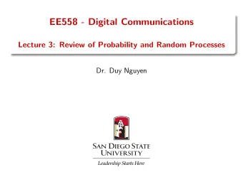 EE558 - Digital Communications  Lecture 3: Review of Probability and Random Processes  Dr. Duy
