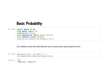 Basic Probability  Basic Probability  In [9]: import mxnet as mx from mxnet import nd % matplotlib