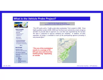 What is the Vehicle Probe Project?  The VPP works with a traffic probe data marketplace