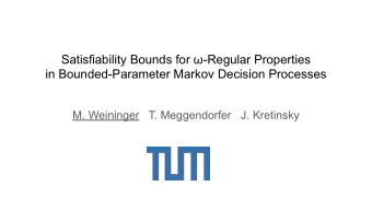 Satisfiability Bounds for -Regular Properties  in Bounded-Parameter Markov Decision Processes  M.