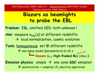 to probe the EBL Problem: EBL, emitted SED: both unknown ! Aim: measure n EBL ( z ) at different
