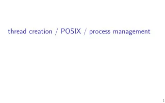 thread creation / POSIX / process management  1  Changelog  21 January 2020 (between 12:30pm and