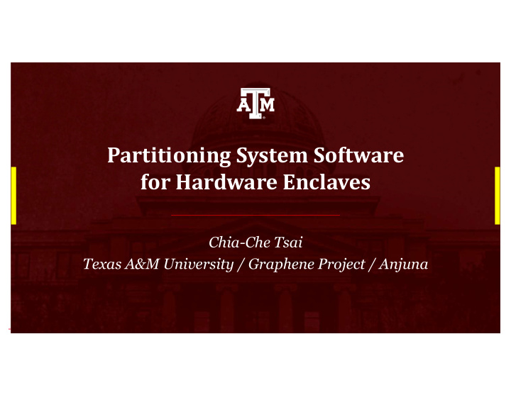 partitioning system software for hardware enclaves