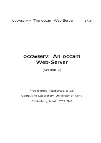 occwserv: An occam  Web-Server  (version 2)  Fred Barnes ( frmb2@ukc.ac.uk )  Computing Laboratory,