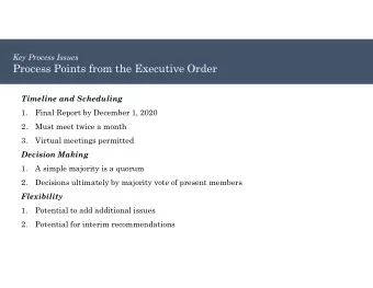 Process Points from the Executive Order  Timeline and Scheduling  1.  Final Report by December 1,