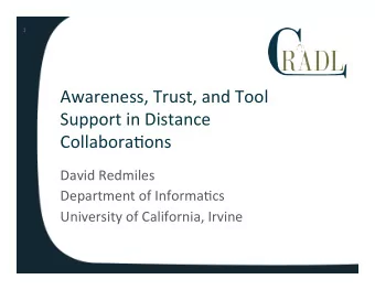 Awareness,  Trust,  and  Tool    Support  in  Distance    Collabora7ons