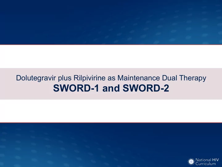 sword 1 and sword 2 dolutegravir plus rilpivirine as