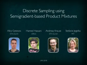 Discrete Sampling using  Semigradient-based Product Mixtures  Alkis Gotovos  Hamed Hassani  Andreas