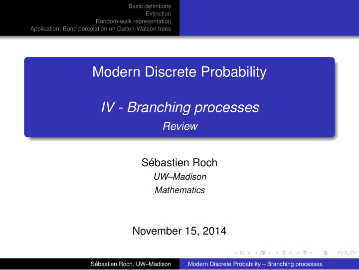 modern discrete probability iv branching processes